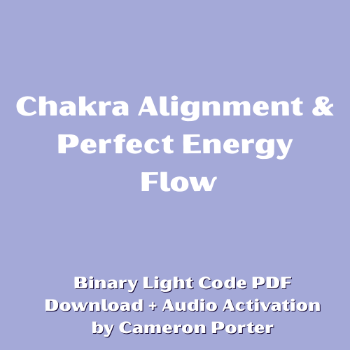 Chakra Alignment & Perfect Energy Flow PDF + Audio Activation by Cameron Porter