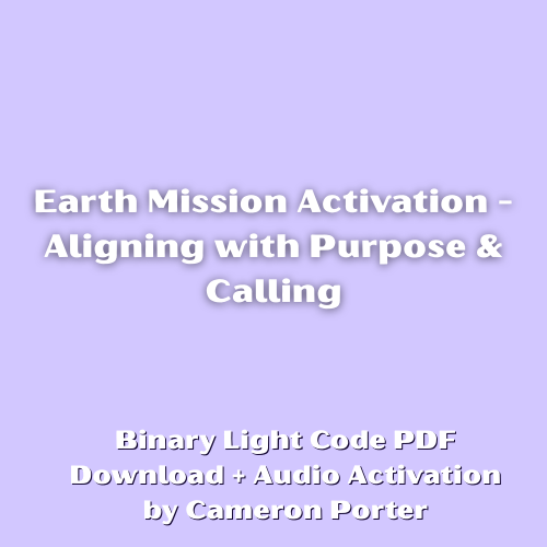 Earth Mission Activation - Aligning with Purpose & Calling PDF + Audio Activation by Cameron Porter