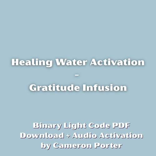 Healing Water Activation - Gratitude Infusion PDF + Audio Activation by Cameron Porter