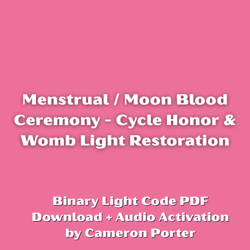 Menstrual / Moon Blood Ceremony - Cycle Honor & Womb Light Restoration PDF + Audio Activation by Cameron Porter