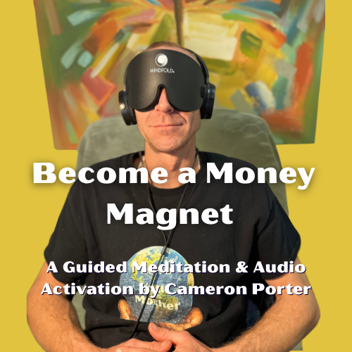 Become a Money Magnet – A Guided Meditation & Audio Activation by Cameron Porter