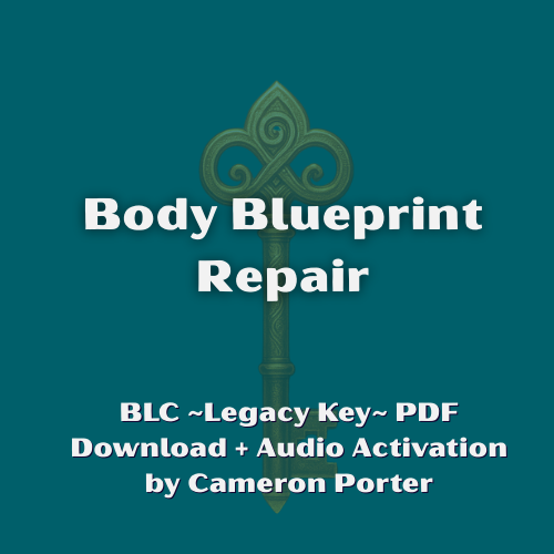 A Legacy Key: Body Blueprint Repair PDF Download + Audio Activation by Cameron Porter