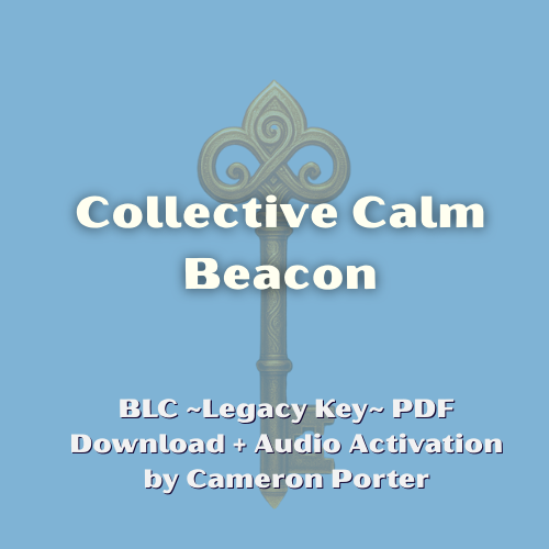 A Legacy Key: Collective Calm Beacon PDF Download + Audio Activation by Cameron Porter