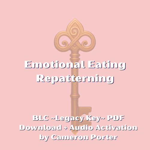 A Legacy Key: Emotional Eating Repatterning PDF Download + Audio Activation by Cameron Porter