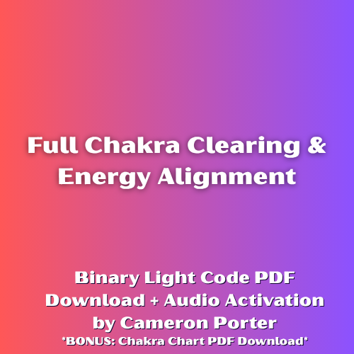 Full Chakra Clearing & Energy Alignment PDF + Audio Activation by Cameron Porter