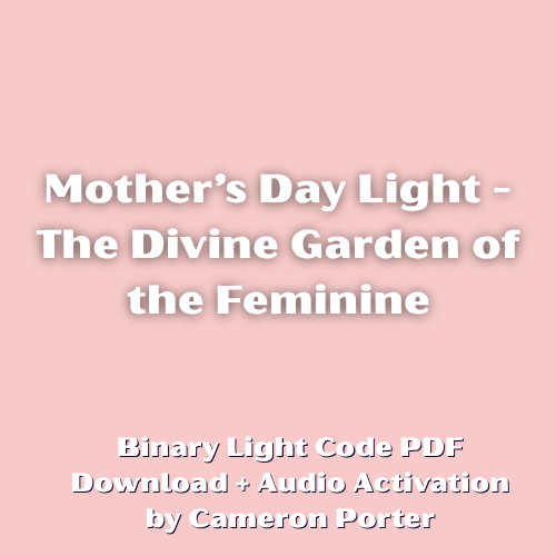 Mother’s Day Light - Divine Garden of the Feminine PDF + Audio Activation by Cameron Porter