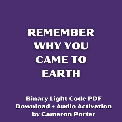 REMEMBER WHY YOU CAME TO EARTH PDF + Audio Activation by Cameron Porter