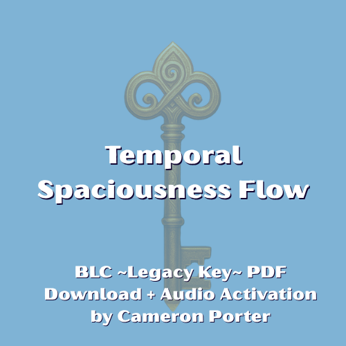 A Legacy Key: Temporal Spaciousness Flow PDF Download + Audio Activation by Cameron Porter